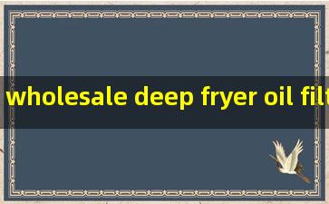 wholesale deep fryer oil filter